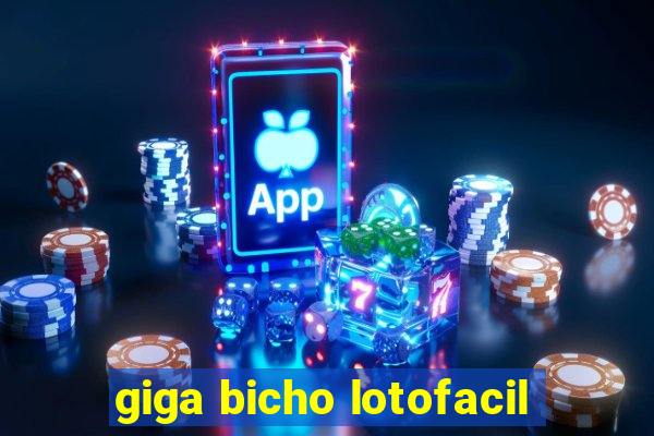 giga bicho lotofacil